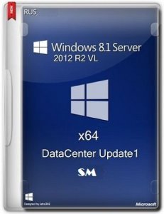 Microsoft Windows 8.1 Server 2012 R2 VL DATACENTER Update 1 x64 RU SM by Lopatkin (2014) Русский