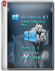 Windows Embedded 8.1 Industry Pro Easy v1.1 by EmiN (x64) (2014) [Rus]
