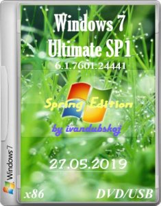 Windows 7 Максимальная SP1 (Spring Edition) Build 7601.24441 (x86) by ivandubskoj (27.05.2019) [Ru]